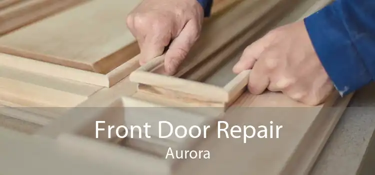 Front Door Repair Aurora