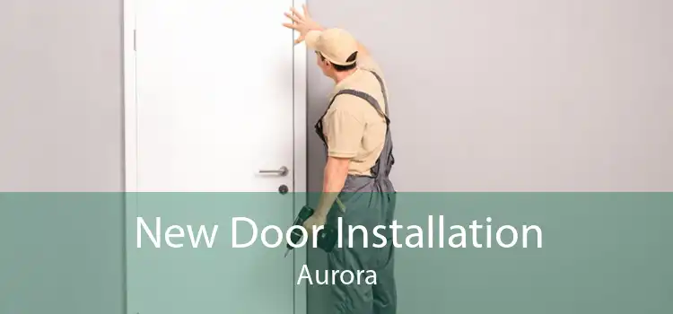 New Door Installation Aurora