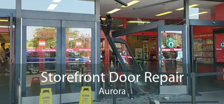 Storefront Door Repair Aurora