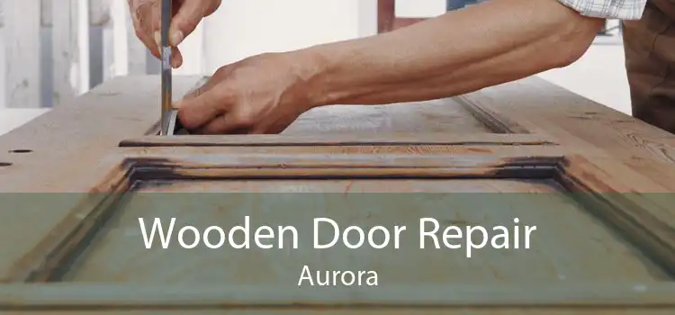 Wooden Door Repair Aurora